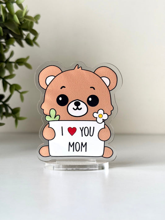 I love you mom Desk Standee